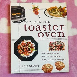 Pop It In The Toaster Oven cookbook by Lois Dewitt